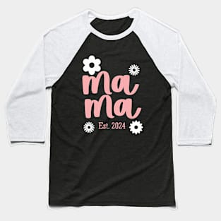 Mama Est. 2024 Mama Gift Baseball T-Shirt